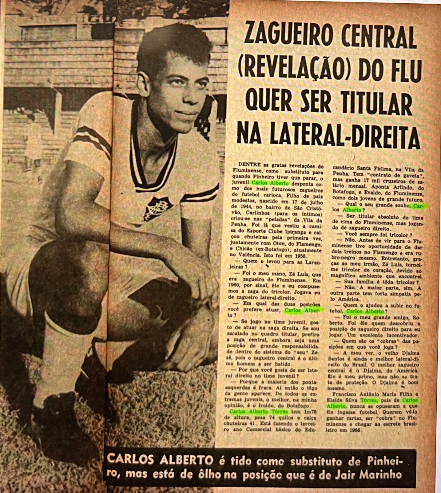 Então zagueiro do Flu no começo de carreira, na década de 1960, Carlos Alberto tinha como objetivo atuar pela lateral-direita, onde se consagrou. Reprodução