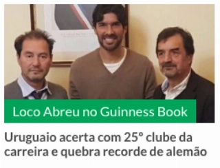  Loco Abreu no Guinness Book é uma fraude. Túlio está muito à frente dele em números de times  
