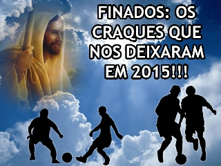 Dia de Finados: eles nos deixaram em 2015!