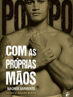 Em 29 de outubro de 2013, foi publicada a capa da biografia autorizada de Popó, escrita pelo jornalista Walter Sarmento, com prefácio de Galvão Bueno. Crédito da foto: Reprodução
