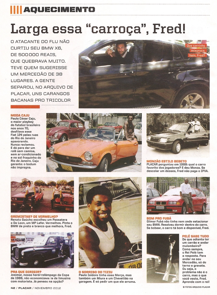 Paulo César Caju com seu Fiat 124, Renato Gaúcho com seu Passatera e De Leon com seu MP Lafer, Josimar andava de limusine, Paulo Isidoro com sua Mercedes, Bebeto e seu Monza, Gilberto Fubá e sua BMW, Pelé com sua Mercedes. Imagem: Revista Placar