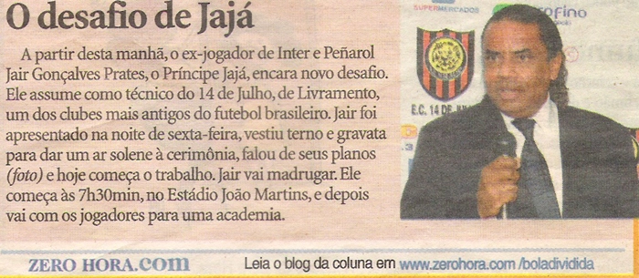 Na época em que assumiu o comando do 14 de Julho, da cidade de Santana do Livramento
  