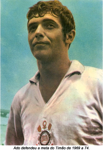 Ado defendeu a meta do Tim&atilde;o de 1969 a 74.