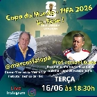 Primeiros jogos da Copa do Mundo em debate na live de Marcos Falopa com a participa&ccedil;&atilde;o de Ismael Kurtz