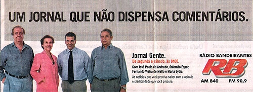 Salomão Ésper, Maria Lydia, Fernando Vieira de Mello (genro de Antonio Del Fiol) e José Paulo de Andrade, antigo quarteto do Jornal da Bandeirantes Gente, em um anúncio publicitário