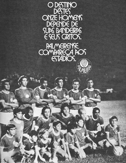 A diretoria do Palmeiras, em 1972 conclamando a torcida alviverde para prestigiar a equipe. Em p&eacute;: Eurico, Le&atilde;o, Luis Pereira, Alfredo, Dudu e Zeca. Agachados: Edu, Fedato, Leivinha, Ademir da Guia e Nei. Foto enviada por Walter Roberto Peres e publicada na Revista Placar