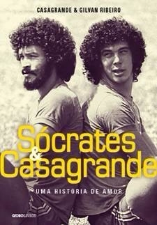 Capa do livro: Sócrates e Casagrande (Uma história de amor). Imagem: reprodução