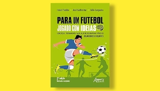 Terceiro Tempo - Livros da Semana - Para um futebol jogado com ideias