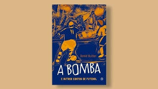 Terceiro Tempo - Livros da Semana - A bomba e outros contos de futebol