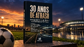 Terceiro Tempo - Livros da Semana - 30 Anos de Atraso: Ensinamentos do Futebol Europeu para o Modelo de Saf no Brasil