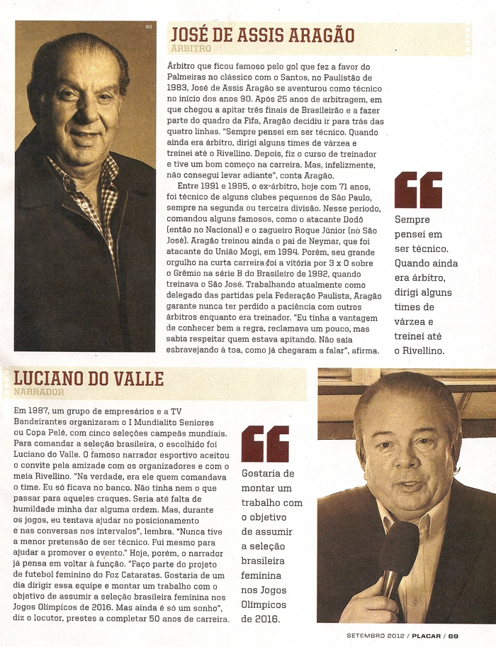 Acima, o ex-&aacute;rbitro e 